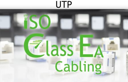 ISO-11801 Class EA Verkabelung Ungeschirmte Lösung - ISO-11801 Class EA Verkabelung Ungeschirmte Lösung